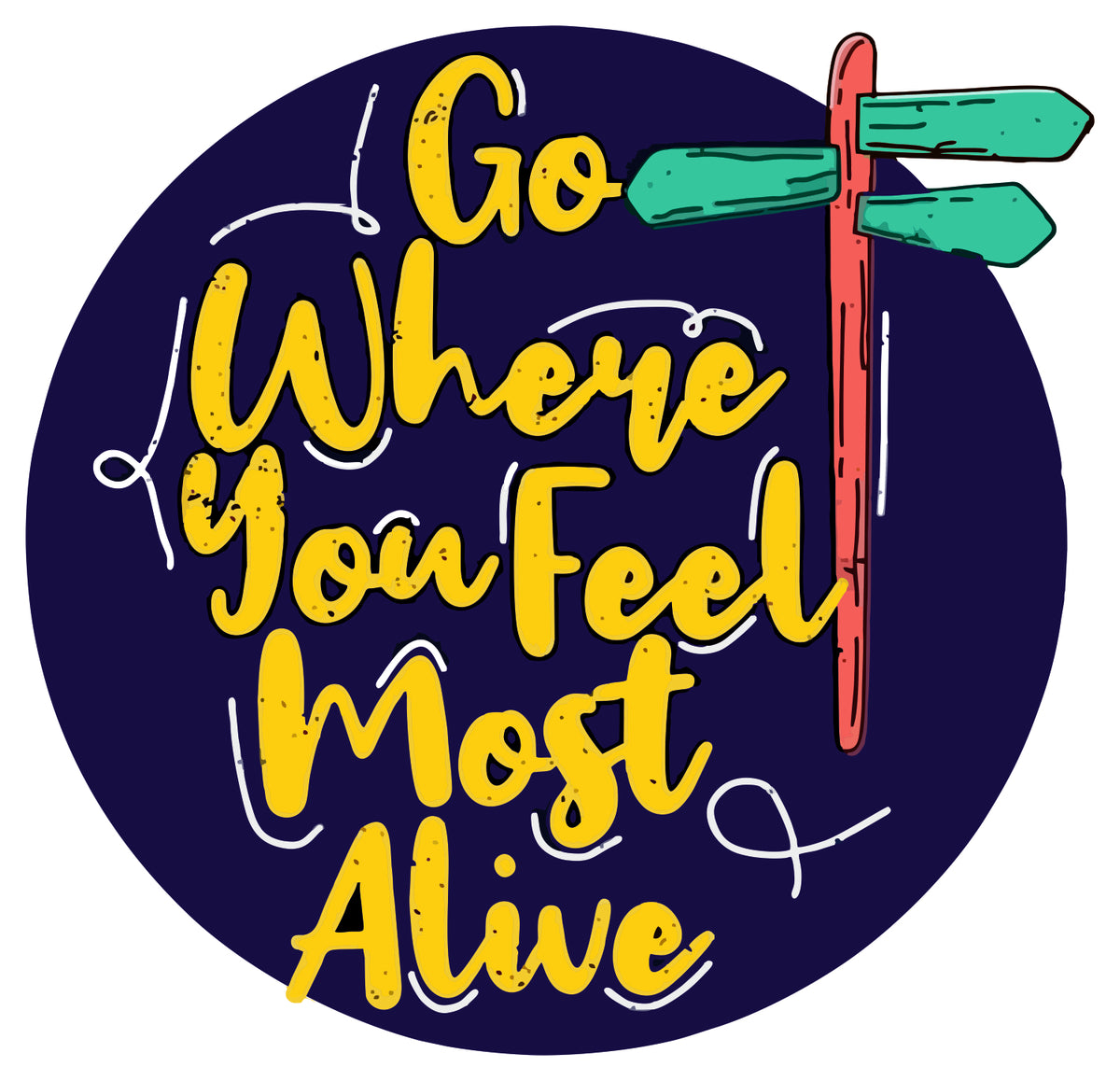 Go Where You Feel Most Alive Sticker