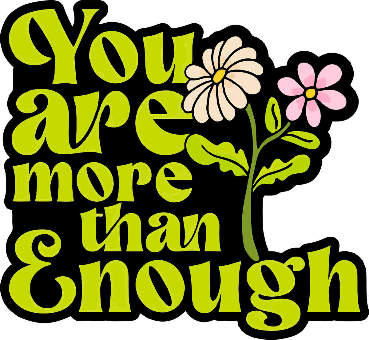 You Are More Than Enough - Quotes Motivation Sticker