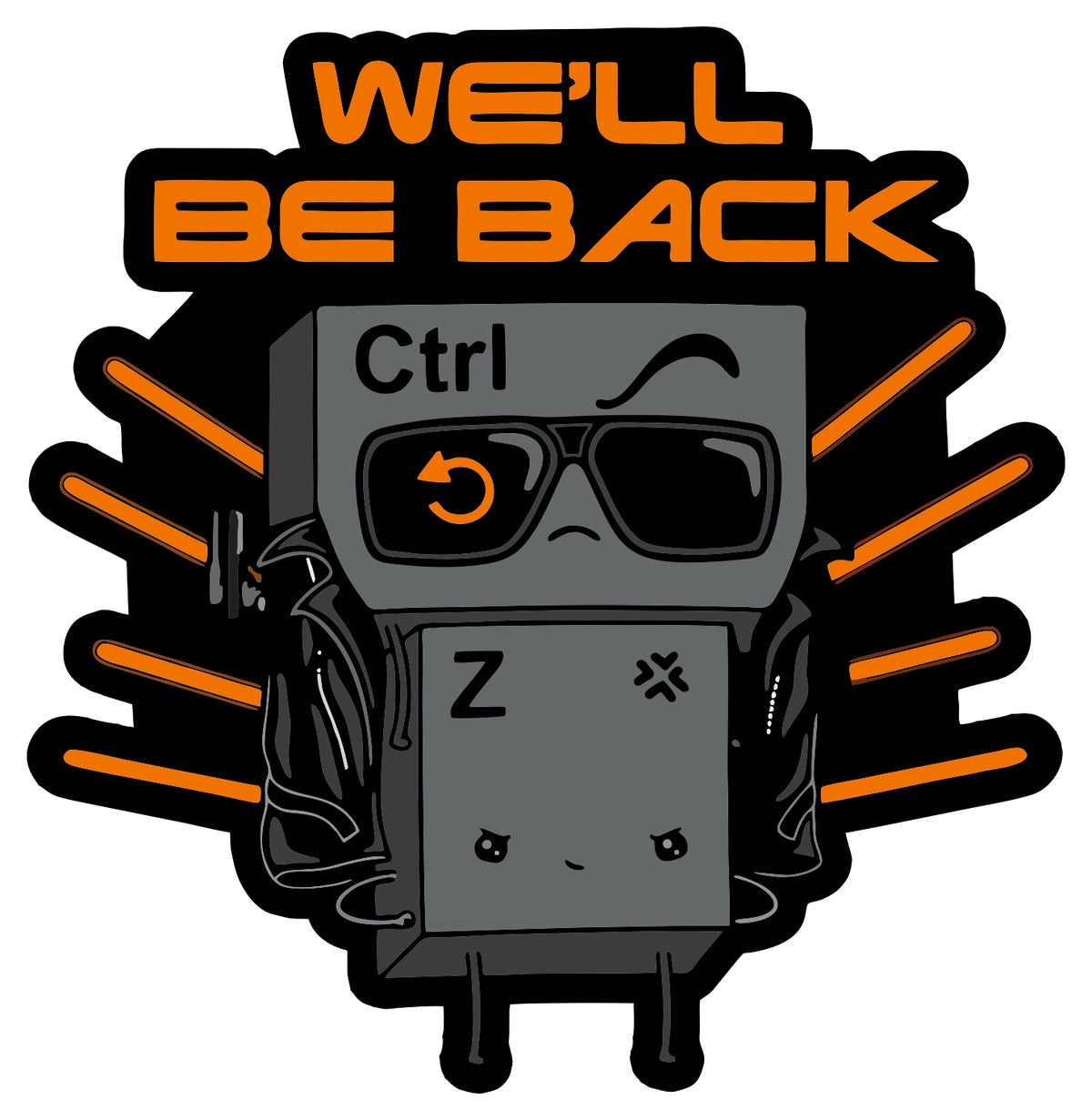 WE'LL BE BACK CTRL Z STICKER