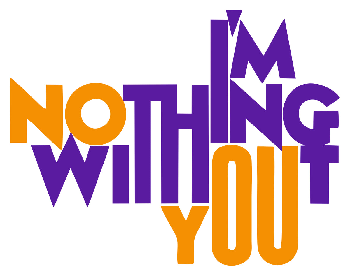 i'm nothing without you