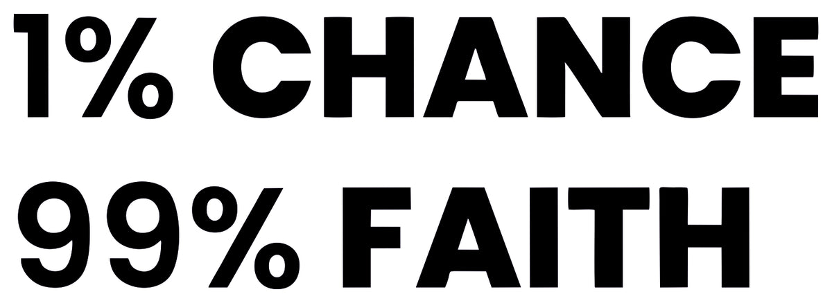 1% Chance 99% Faith Sticker
