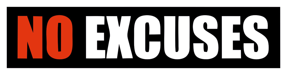 No Excuses Sticker