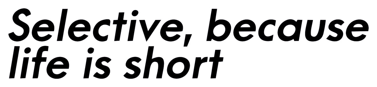 Selective Because Life Is Short Sticker