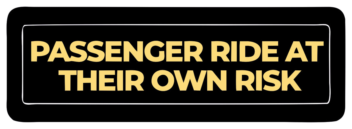 Ride At Your  Own Risk Sticker