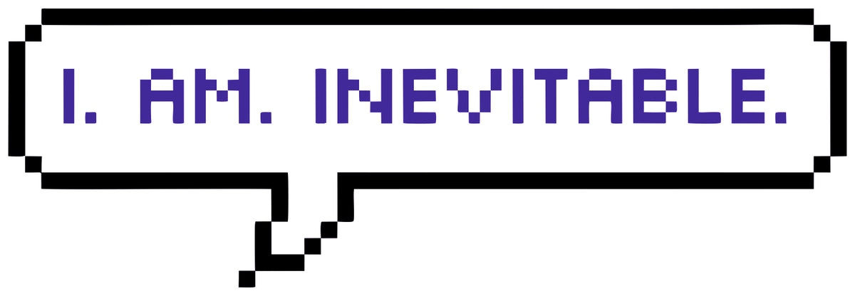 I. Am. Inevitable Sticker