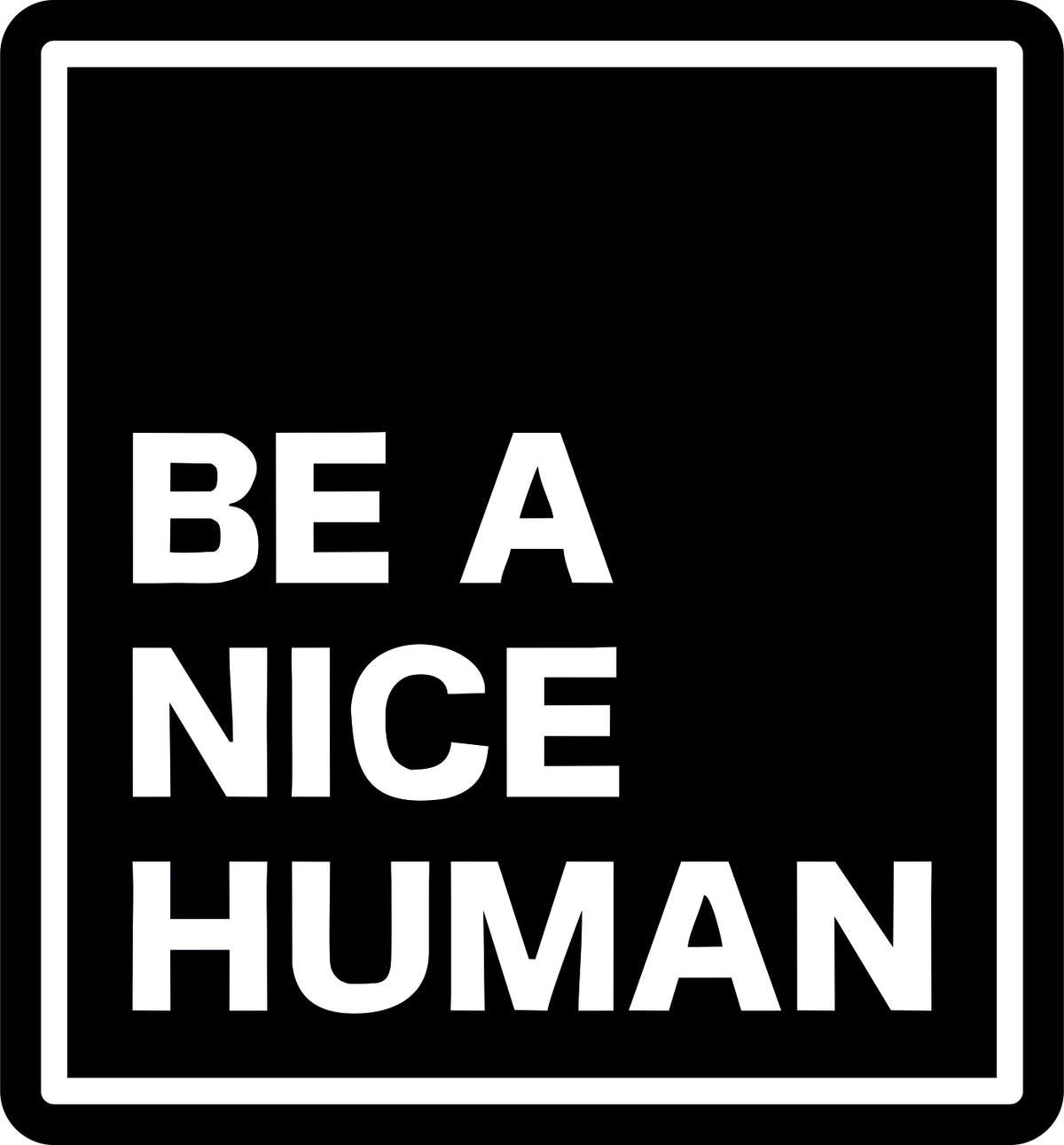 BE NICE HUMAN STICKER