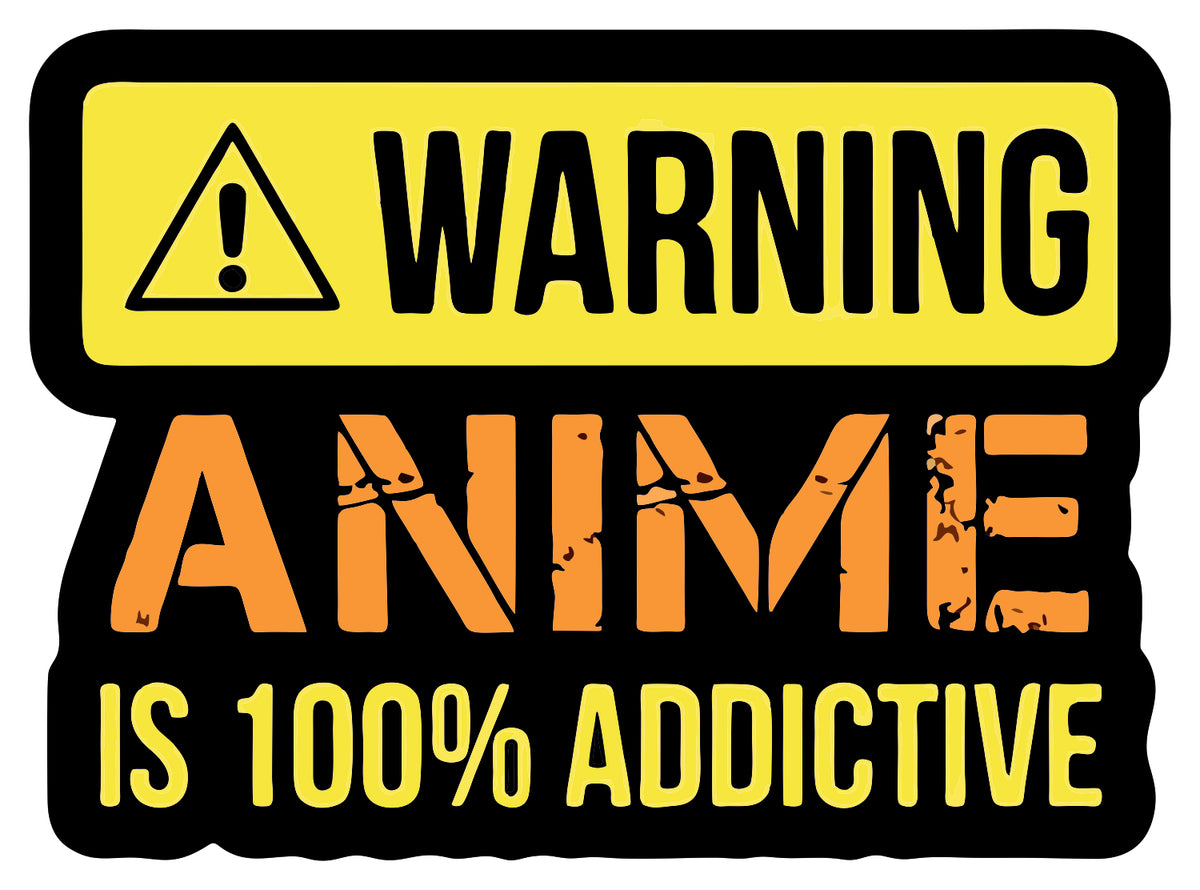 Anime Is100 % Addictive Sticker