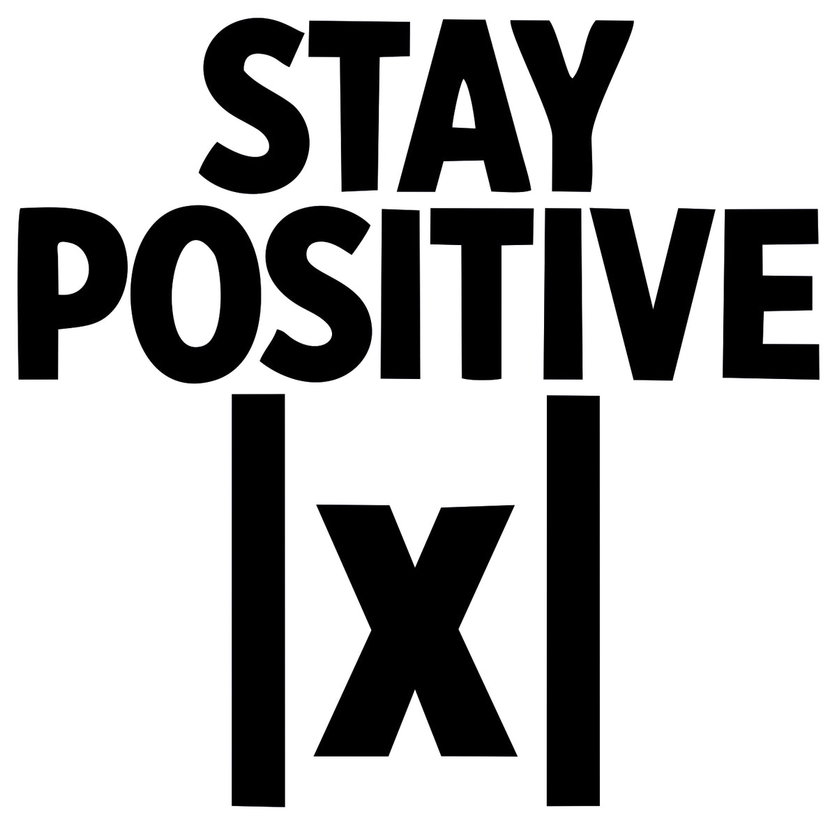 Stay Positive Sticker