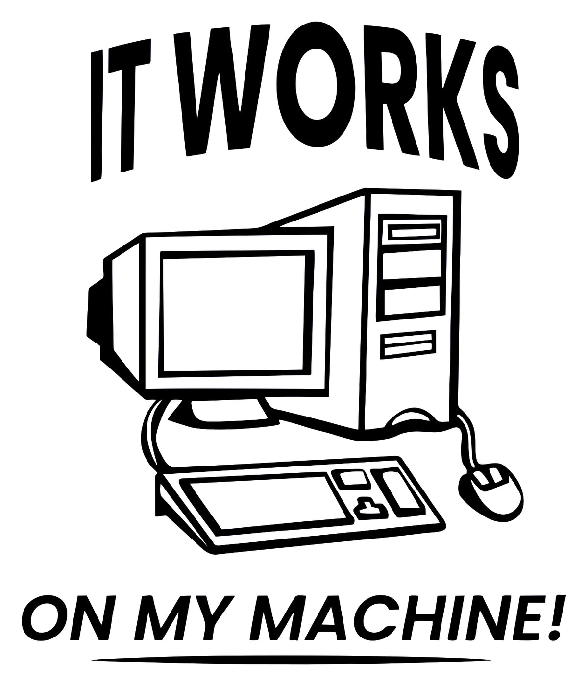 ITS WORK ON MY MACHINE STICKER