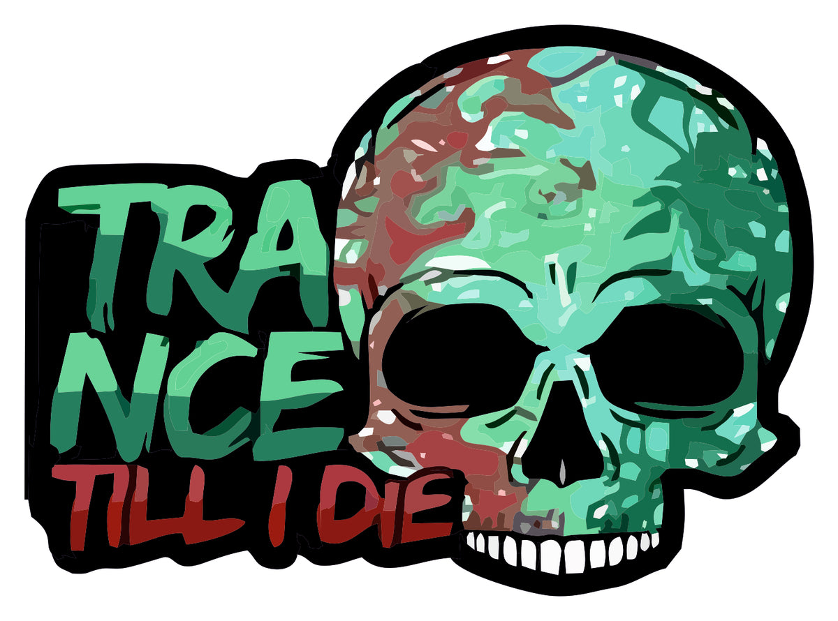 Trance Till I Die Sticker