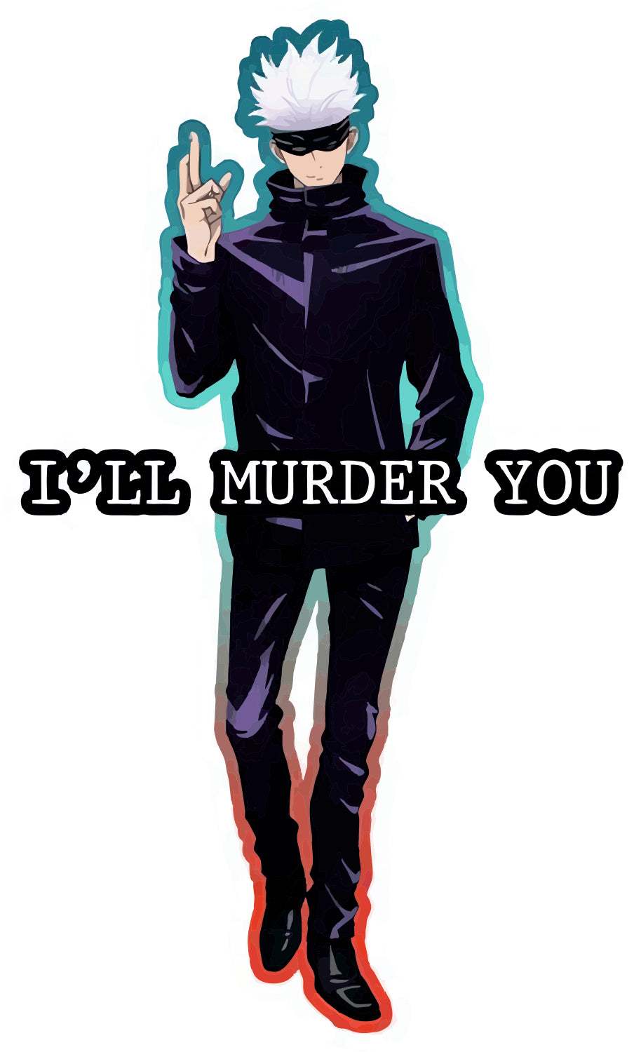 Gojo I'Ll Murder You Sticker
