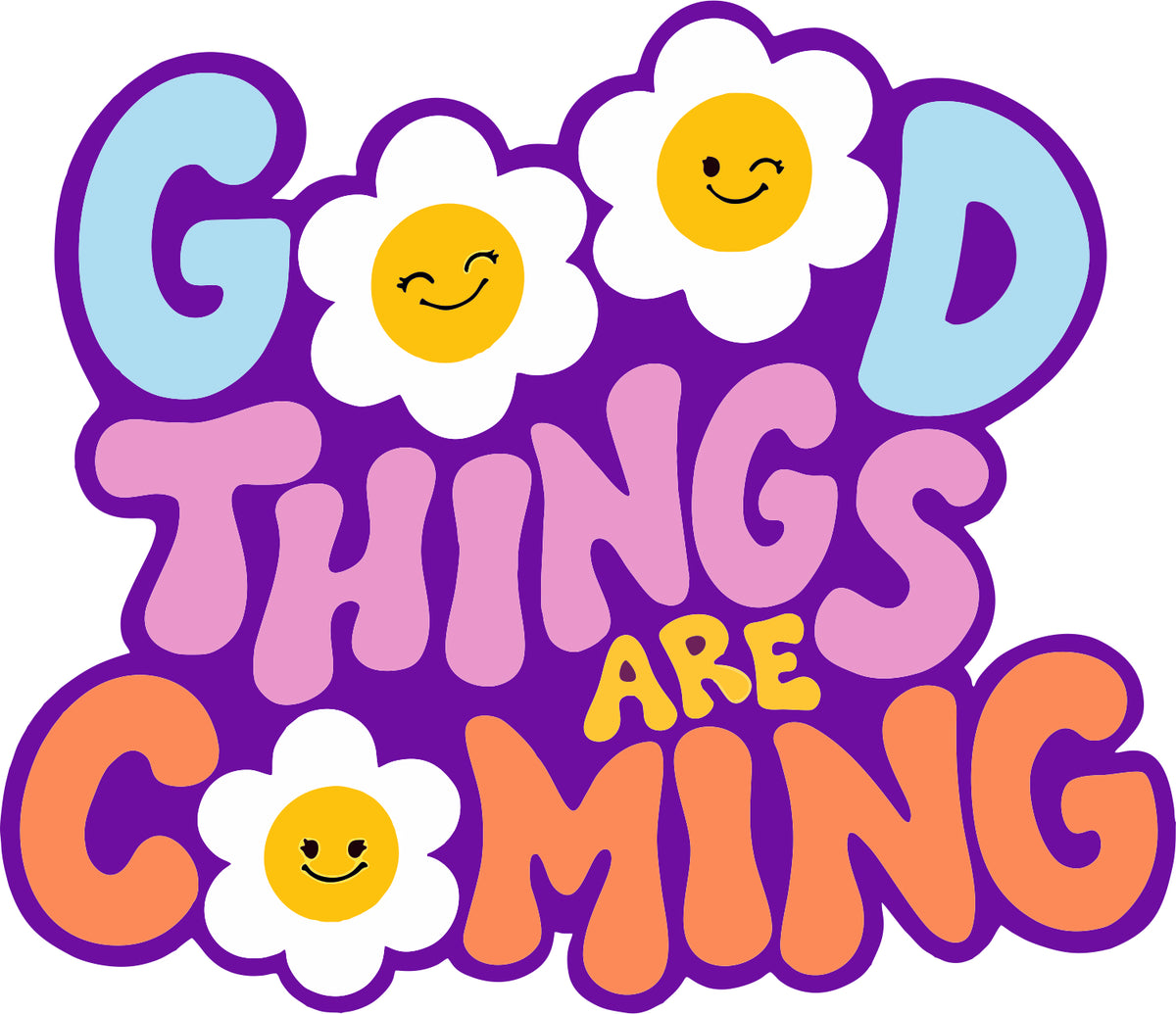 Goog Thing Are Coming Sticker
