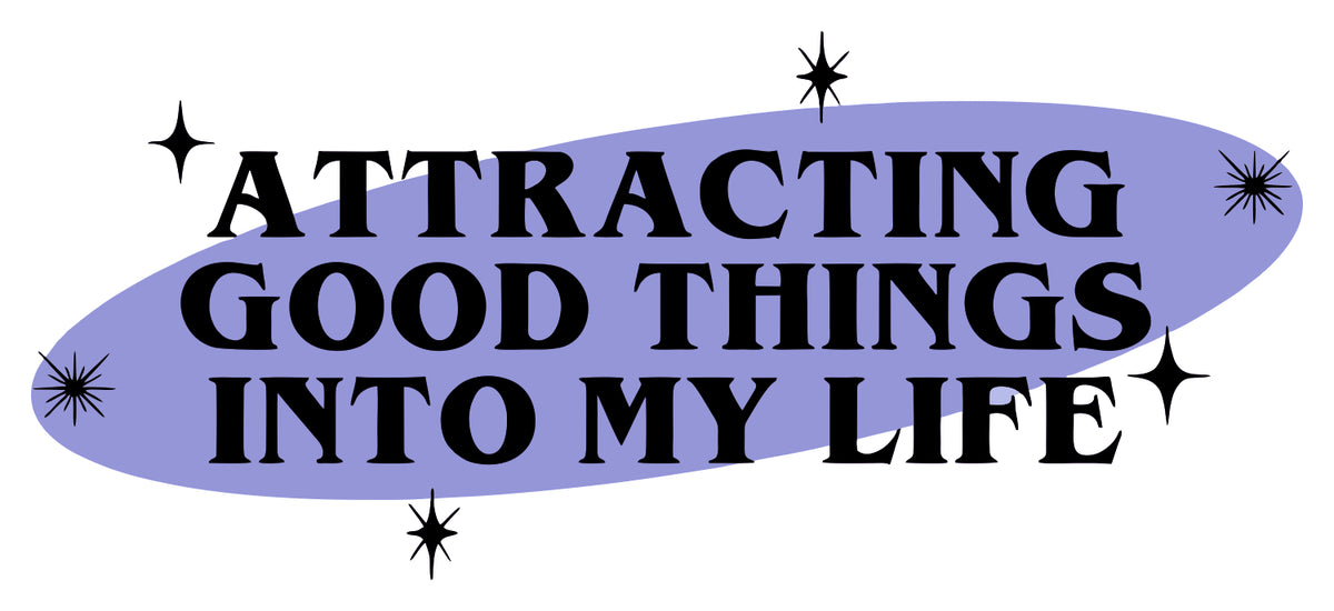 Attracting Good Things Sticker