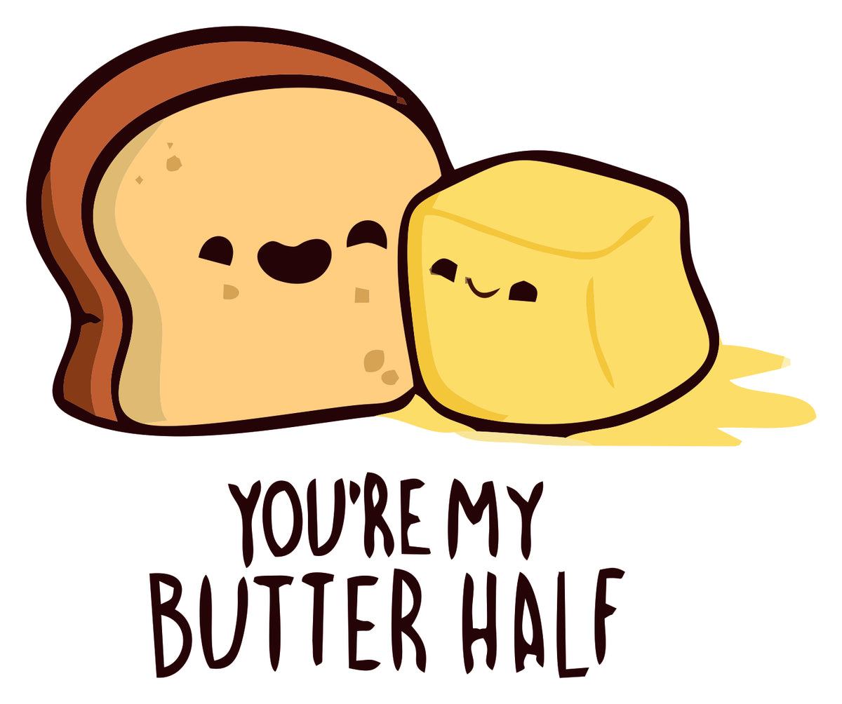 you are my butter half sticker