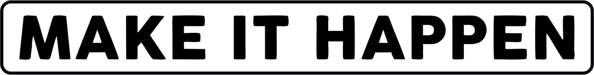 Make It Happen Sticker