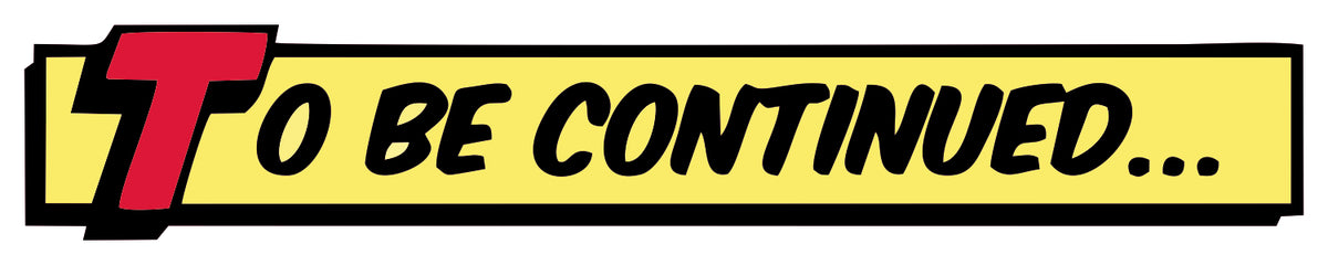 To Be Continued 1.0 Sticker