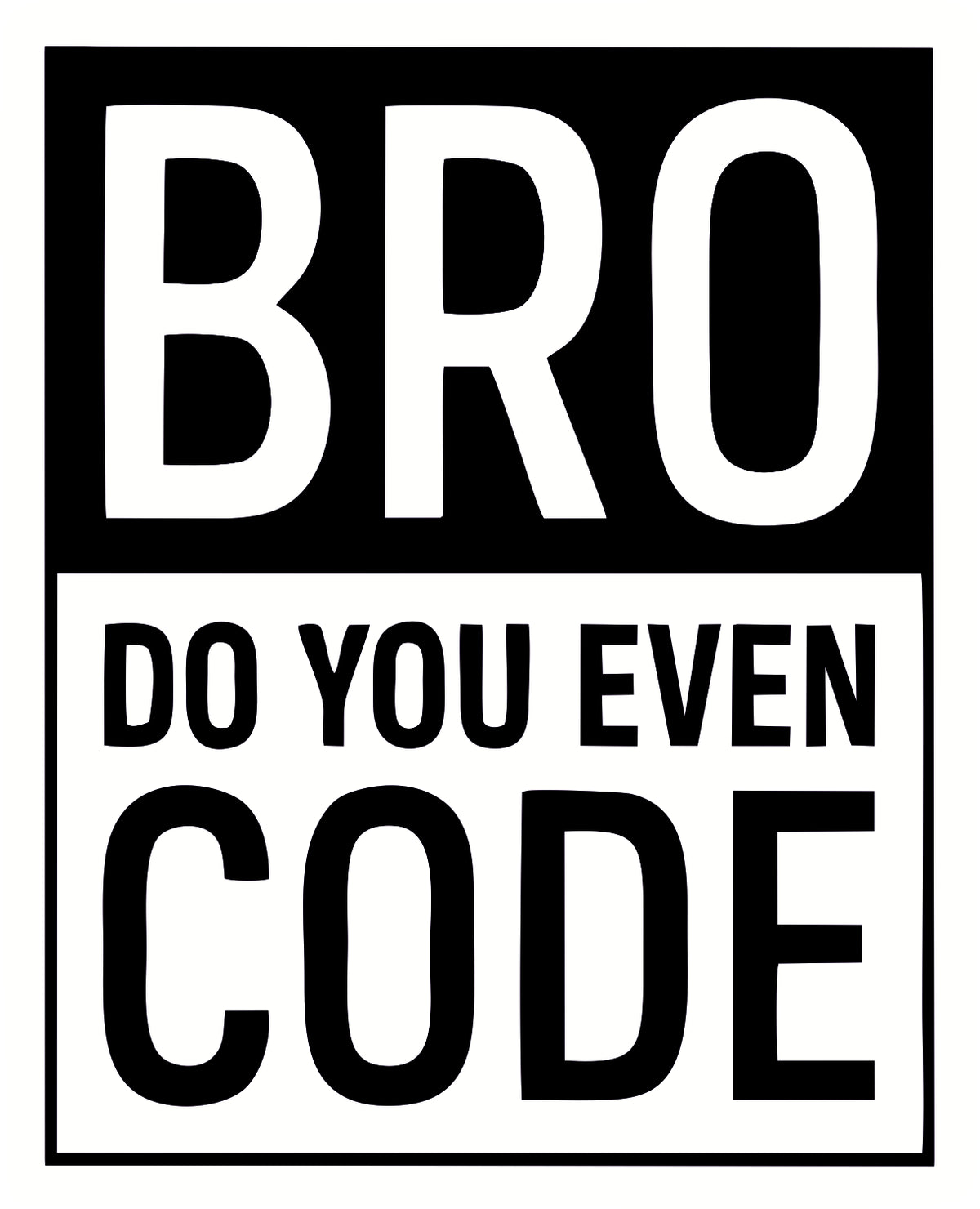 BRUH, DO YOU EVEN CODE STICKER