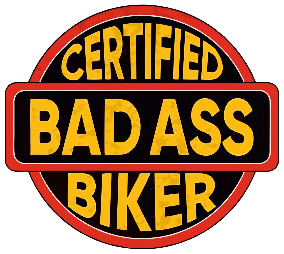 Certified Bad Ass Biker Sticker