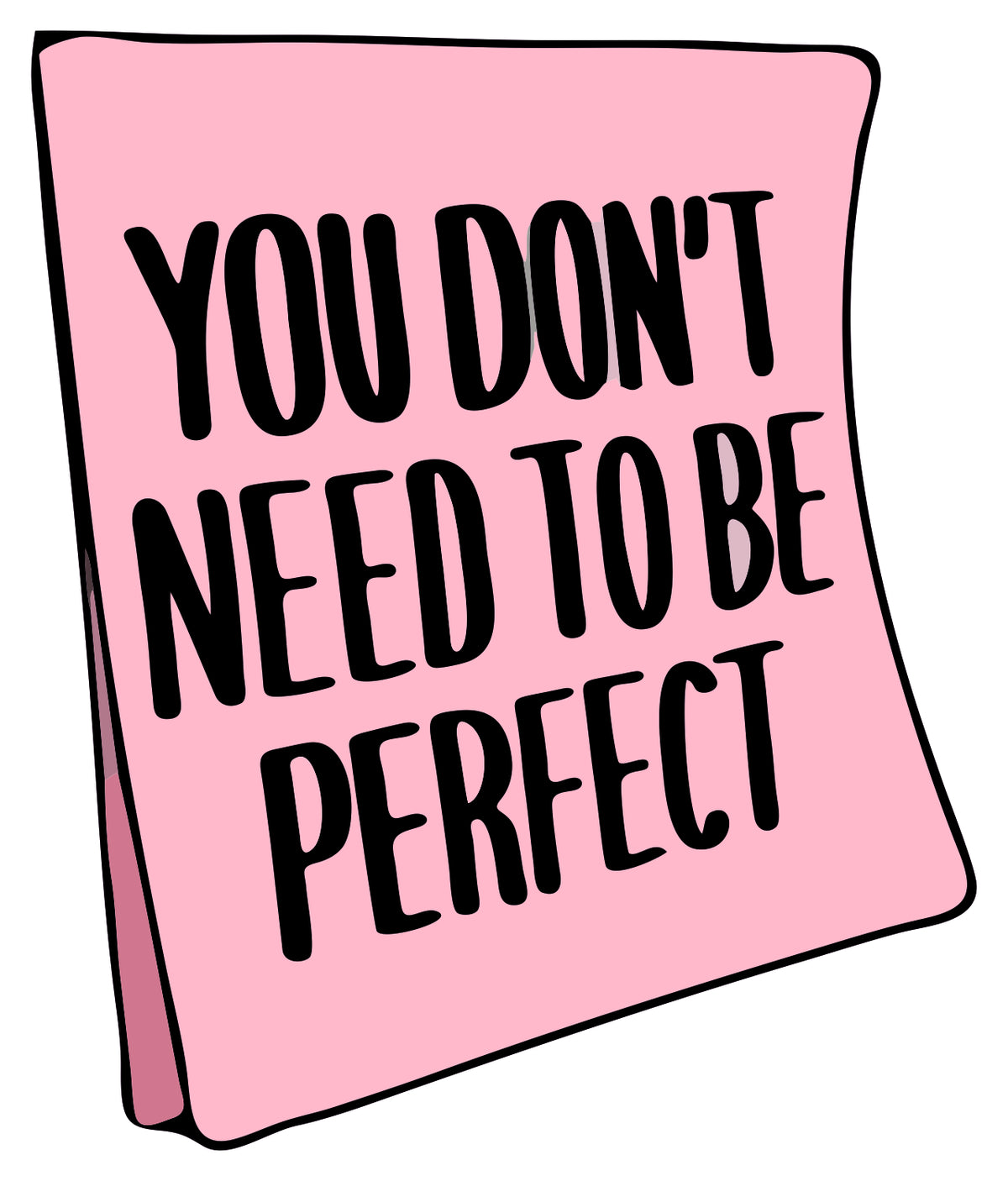 You Don'T Need To Be  Perfect Sticker